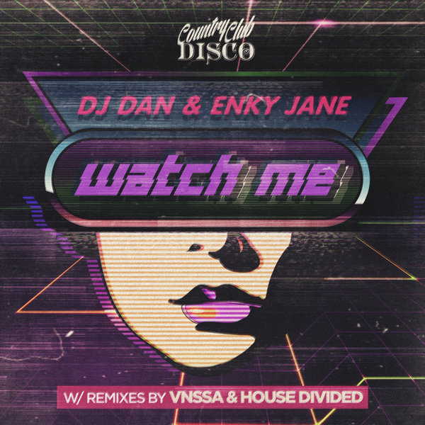 DJ Dan, Enky Jane – Watch Me [CCLUB065]